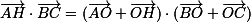 \small\vec{AH}\cdot\vec{BC}=(\vec{AO}+\vec{OH})\cdot(\vec{BO}+\vec{OC})