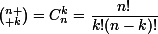 \small{n \choose k}=C_n^k=\dfrac{n!}{k!(n-k)!}