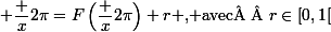 \small \dfrac x{2\pi}=F\left(\dfrac x{2\pi}\right)+r\textrm{ , avec  }r\in[0,1[