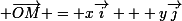 \small \vec{OM} = x\vec{i} + y\vec{j}