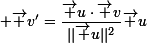 \small \vec {v'}=\dfrac{\vec u\cdot\vec v}{||\vec u||^2}\vec u