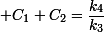 \small C_1+C_2=\dfrac{k_4}{k_3}