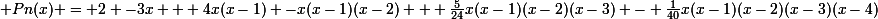 \small Pn(x) = 2 -3x + 4x(x-1) -x(x-1)(x-2) + \frac{5}{24}x(x-1)(x-2)(x-3) - \frac{1}{40}x(x-1)(x-2)(x-3)(x-4)