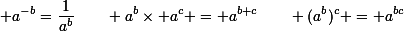 \small a^{-b}=\dfrac1{a^b}\qquad a^b\times a^c = a^{b+c}\qquad (a^b)^c = a^{bc}