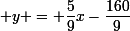 \small y = \dfrac59x-\dfrac{160}9