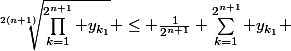 \sqrt[2(n+1)]{\prod_{k=1}^{2^{n+1}} y_{k_1}} \le \frac{1}{2^{n+1}} \sum_{k=1}^{2^{n+1}} y_{k_1} 