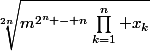 \sqrt[2n]{m^{2^n - n}\prod_{k=1}^n x_k}