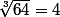\sqrt[3]{64}=4