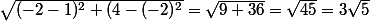 \sqrt{(-2-1)^2+(4-(-2)^2}=\sqrt{9+36}=\sqrt{45}=3\sqrt{5}