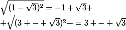 \sqrt{(1-\sqrt3)^2}=-1+\sqrt3
 \\ \sqrt{(3 - \sqrt3)^2 }=3 - \sqrt3