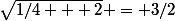 \sqrt{1/4 + 2} = 3/2