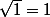 \sqrt{1}=1