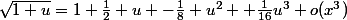 \sqrt{1+u}=1+\frac12 u -\frac18 u^2 +\frac1{16}u^3+o(x^3)