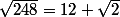 \sqrt{248}=12 \sqrt{2}