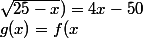 g(x)=f(x;\sqrt{25-x})=4x-50