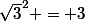 \sqrt{3}^2 = 3
