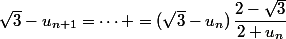 \sqrt{3}-u_{n+1}=\cdots =(\sqrt{3}-u_n)\,\dfrac{2-\sqrt{3}}{2+u_n}