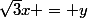 \sqrt{3}x = y