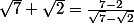 \sqrt{7}+\sqrt{2}=\frac{7-2}{\sqrt{7}-\sqrt{2}}