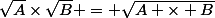 \sqrt{A}\times\sqrt{B} = \sqrt{A \times B}