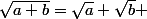 \sqrt{a+b}=\sqrt{a}+\sqrt{b} 