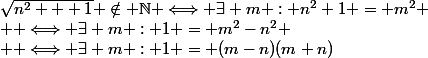 \sqrt{n^2 + 1} \notin \mathbb{N} \Longleftrightarrow \exists m : n^2+1 = m^2
 \\  \Longleftrightarrow \exists m : 1 = m^2-n^2
 \\  \Longleftrightarrow \exists m : 1 = (m-n)(m+n)