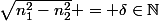 \sqrt{n_1^2-n_2^2} = \delta\in\N