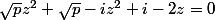 \sqrt{p}z^2+\sqrt{p}-iz^2+i-2z=0