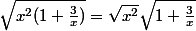 \sqrt{x^2(1+\frac{3}{x})}}=\sqrt{x^2}\sqrt{1+\frac{3}{x}}