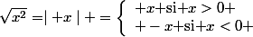 \sqrt{x^2}=\mid x\mid =\left\lbrace\begin{array}l x\text{ si }x>0 \\ -x\text{ si }x<0 \end{array}