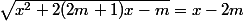 \sqrt{x^2+2(2m+1)x-m}=x-2m