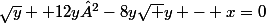 \sqrt{y} +12y²-8y\sqrt y - x=0