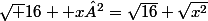 \sqrt {16 +x²}=\sqrt{16}+\sqrt{x^2}