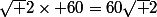 \sqrt {2\times 60}=60\sqrt 2