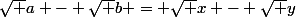 \sqrt {a - \sqrt b} = \sqrt x - \sqrt y