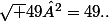 \sqrt 49²=49..