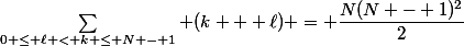 \sum\limits_{0 \le \ell < k \le N - 1} (k + \ell) = \dfrac{N(N - 1)^2}{2}