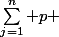 \sum\limits_{j=1}^n p 