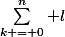 \sum\limits_{k = 0}^n l