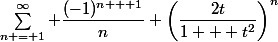 \sum^{\infty}_{n = 1} \dfrac{(-1)^{n + 1}}{n} \left(\dfrac{2t}{1 + t^2}\right)^n