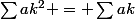 \sum{ak^{2}} = \sum{ak}