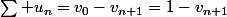 \sum u_n=v_0-v_{n+1}=1-v_{n+1}