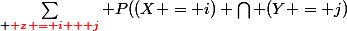 \sum_{ \red z = i + j} P((X = i) \bigcap (Y = j)