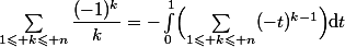 \sum_{1\leqslant k\leqslant n}\dfrac{(-1)^k}k=-\int_0^1\Bigl(\sum_{1\leqslant k\leqslant n}(-t)^{k-1}\Bigr)\mathrm{d}t
