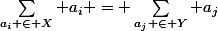 \sum_{a_{i} \in X} \ a_{i} = \sum_{a_{j} \in Y} \ a_{j}