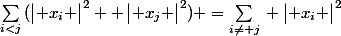 \sum_{i<j}^{}{}(\begin{vmatrix} x_i \end{vmatrix}^2 +\begin{vmatrix} x_j \end{vmatrix}^2) =\sum_{i\neq j}^{}{} \begin{vmatrix} x_i \end{vmatrix}^2