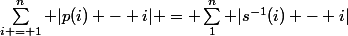 \sum_{i = 1}^n |p(i) - i| = \sum_1^n |s^{-1}(i) - i|