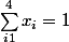 \sum_{i1}^4x_i=1