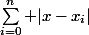 \sum_{i=0}^n |x-x_i|