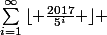 \sum_{i=1}^{\infty}{\lfloor \frac{2017}{5^{i}} \rfloor }